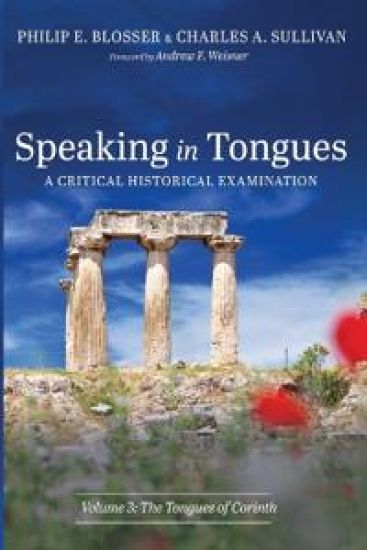 Speaking in Tongues: A Critical Historical Examination, Volume 3