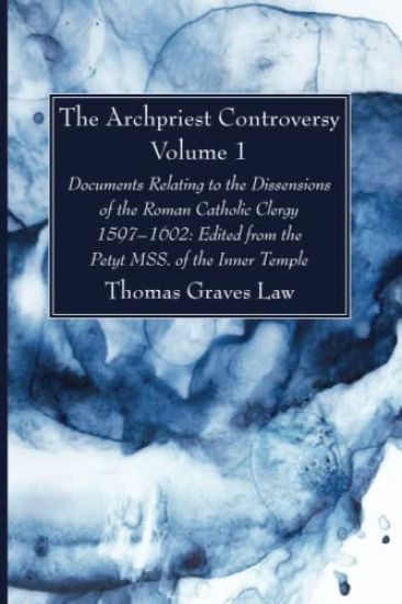 The Archpriest Controversy, Volume 1