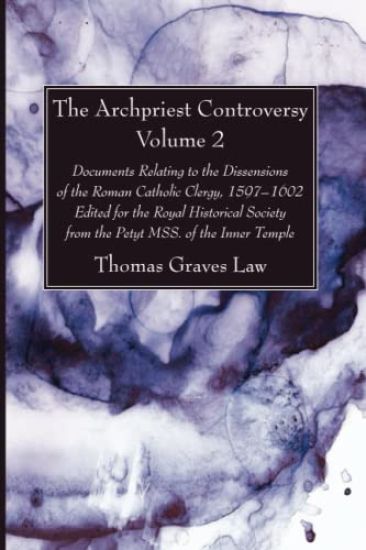 The Archpriest Controversy, Volume 2