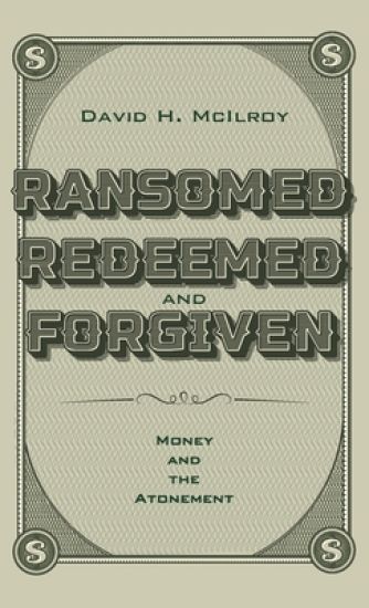 Ransomed, Redeemed, and Forgiven