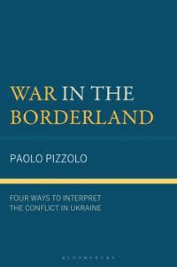 War in the Borderland: Four Ways to Interpret the Conflict in Ukraine