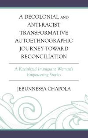A Decolonial and Anti-Racist Transformative Autoethnographic Journey toward Reconciliation