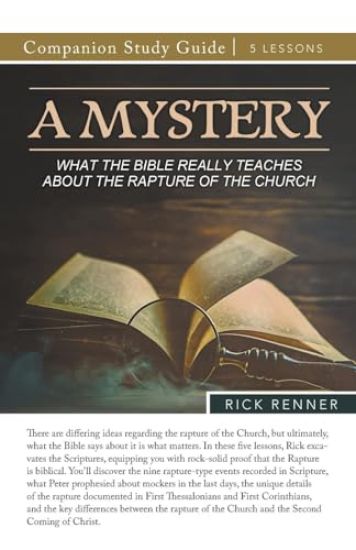 A Mystery - What the Bible Really Teaches About the Rapture of the Church Study Guide