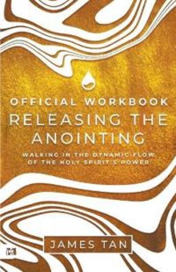 The Official Workbook for Releasing the Anointing