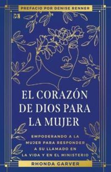 El Corazón De Dios Para La Mujer
