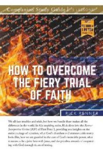 How to Overcome The Fiery Trial of Faith Study Guide