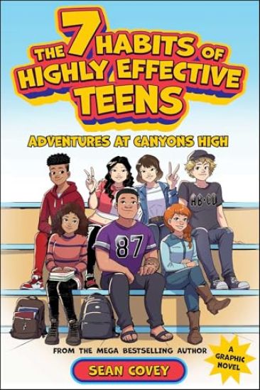 7 Habits of Highly Effective Teens - Graphic Novel: A Graphic Novel