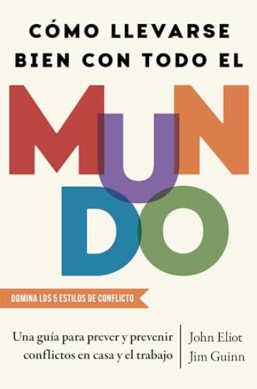 Cómo Llevarse Bien Con Todo El Mundo, Spanish-Language Edition of How to Get Along with Anyone: Una Guía Para Prever Y Prevenir Conflictos En Casa Y E