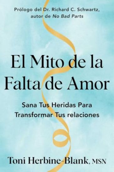 El Mito de la Falta de Amor/The Myth of Unlovability