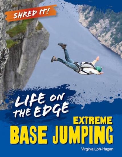 Life on the Edge: Extreme Base Jumping