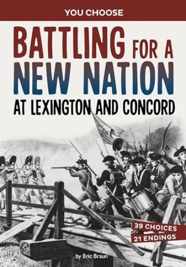 Battling for a New Nation at Lexington and Concord: A History-Seeking Adventure