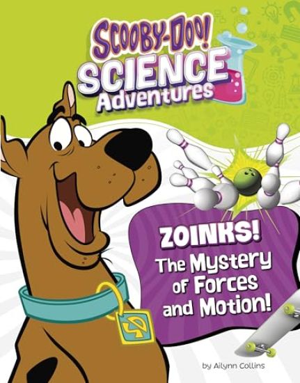 Zoinks! the Mystery of Forces and Motion: A Scooby-Doo! Science Adventure