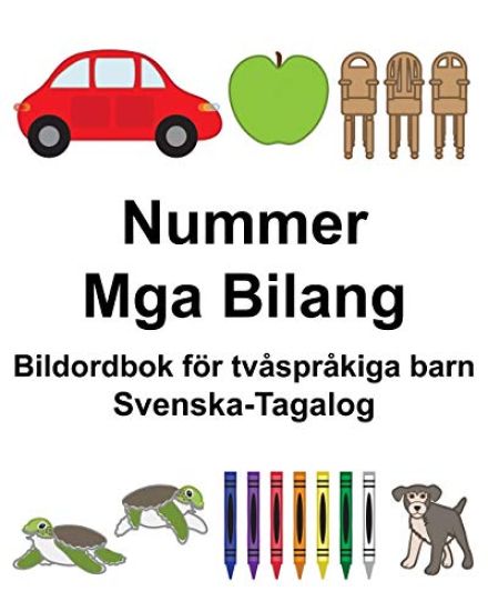 Svenska-Tagalog Nummer/Mga Bilang Bildordbok för tvåspråkiga barn