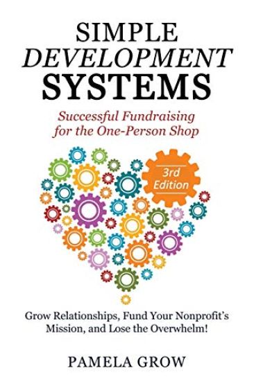 Simple Development Systems: Successful Fundraising for the One-Person Shop