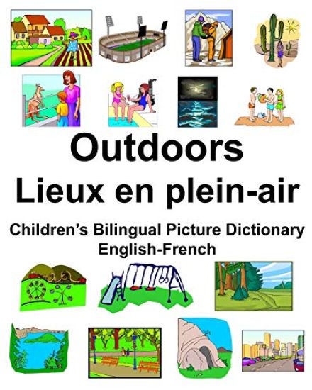 English-French Outdoors/Lieux en plein-air Children's Bilingual Picture Dictionary