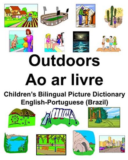 English-Portuguese (Brazil) Outdoors/Ao ar livre Children's Bilingual Picture Dictionary
