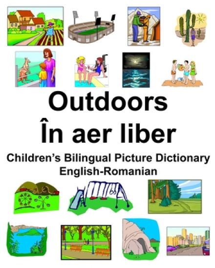 English-Romanian Outdoors/În aer liber Children's Bilingual Picture Dictionary