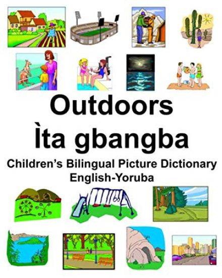 English-Yoruba Outdoors/Ìta gbangba Children's Bilingual Picture Dictionary