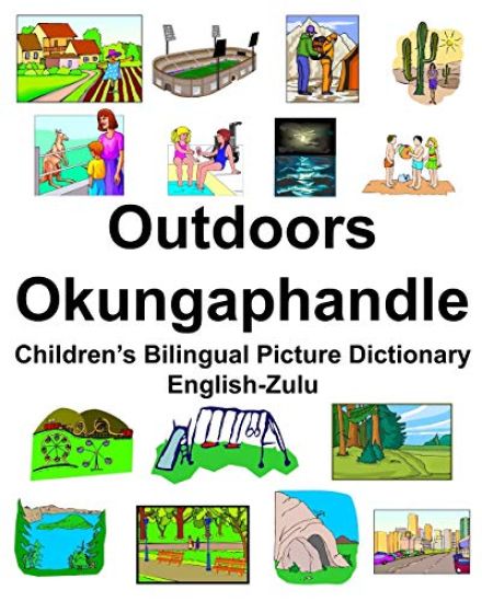 English-Zulu Outdoors/Okungaphandle Children's Bilingual Picture Dictionary