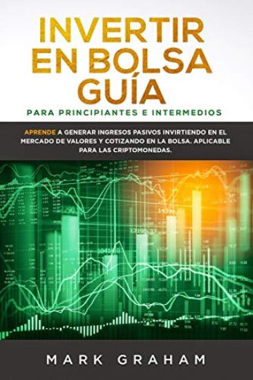 Invertir en Bolsa Guía para Principiantes e Intermedios