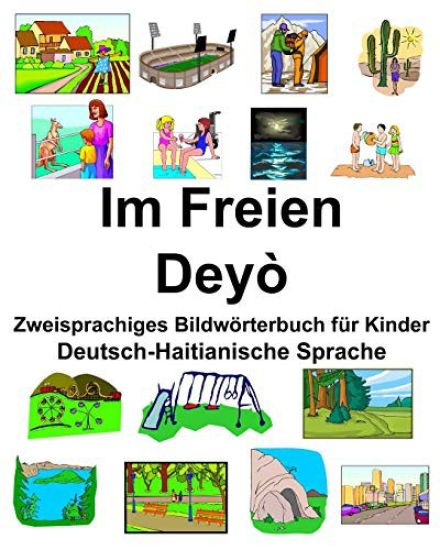 Deutsch-Haitianische Sprache Im Freien/Deyò Zweisprachiges Bildwörterbuch für Kinder