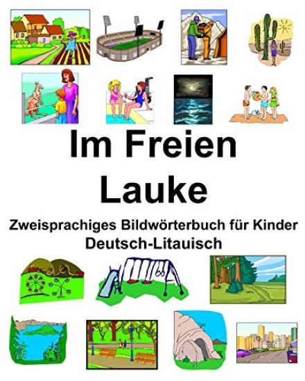 Deutsch-Litauisch Im Freien/Lauke Zweisprachiges Bildwörterbuch für Kinder