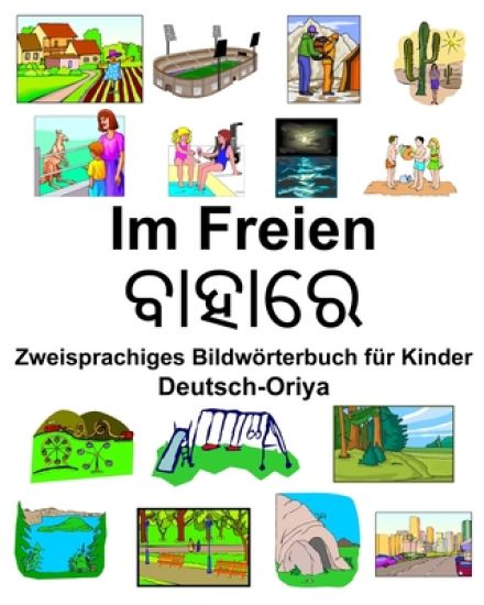 Deutsch-Oriya Im Freien/ବାହାରେ Zweisprachiges Bildwörterbuch für Kinder