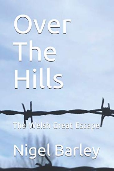 Over The Hills: The Welsh Great Escape