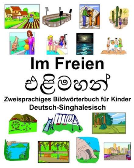 Deutsch-Singhalesisch Im Freien/එළිමහන් Zweisprachiges Bildwörterbuch für Kinder