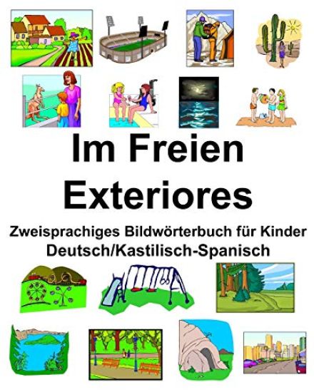 Deutsch/Kastilisch-Spanisch Im Freien/Exteriores Zweisprachiges Bildwörterbuch für Kinder