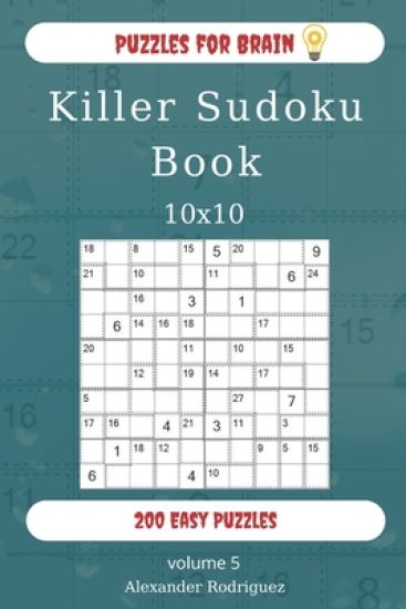 Puzzles for Brain - Killer Sudoku Book 200 Easy Puzzles 10x10 (volume 5)