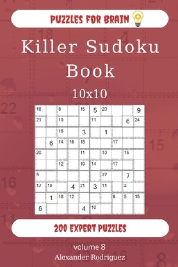 Puzzles for Brain - Killer Sudoku Book 200 Expert Puzzles 10x10 (volume 8)