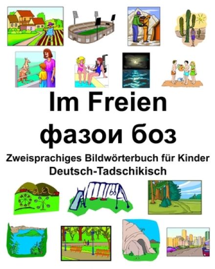Deutsch-Tadschikisch Im Freien/фазои боз Zweisprachiges Bildwörterbuch für Kinder