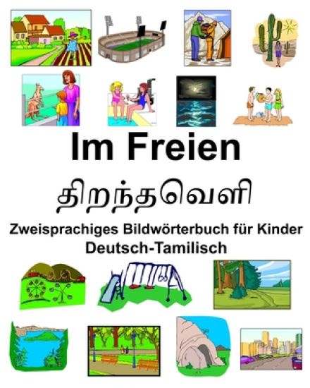 Deutsch-Tamilisch Im Freien/திறந்தவெளி Zweisprachiges Bildwörterbuch für Kinder