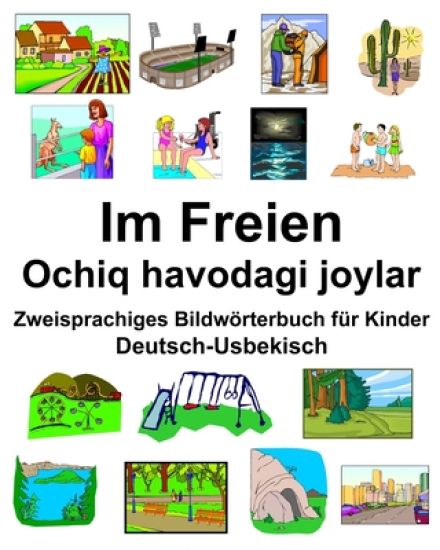 Deutsch-Usbekisch Im Freien/Ochiq havodagi joylar Zweisprachiges Bildwörterbuch für Kinder