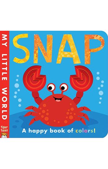 Snap: A Happy Book of Colors!
