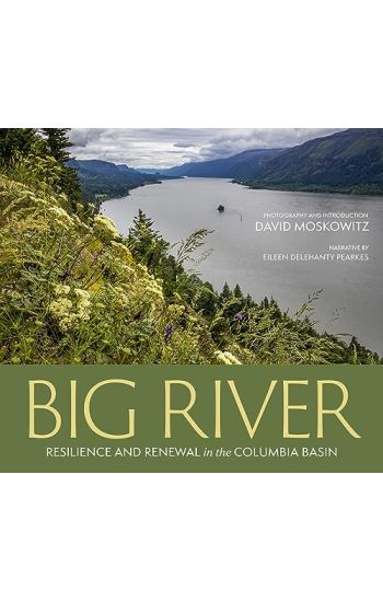 Big River: Resilience and Renewal in the Columbia Basin