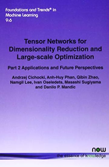 Tensor Networks for Dimensionality Reduction and Large-scale Optimization