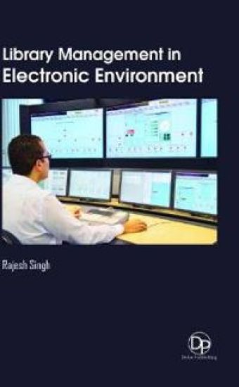 Library Management in Electronic Environment – Rajesh Singh, kirjan kansikuva