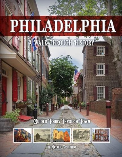 Philadelphia: A Walk Through History