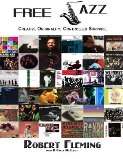 Free Jazz: Creative Originality, Controlled Surprise