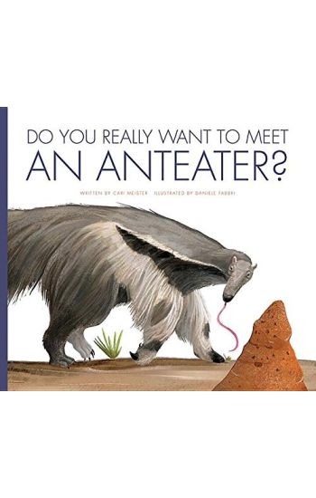 Do You Really Want to Meet an Anteater?