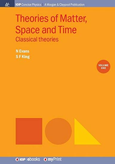 Theories of Matter, Space and Time, Volume 1
