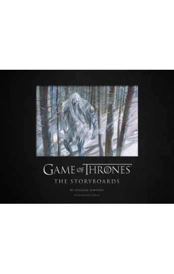 Game of Thrones: The Storyboards, the Official Archive from Season 1 to Season 7
