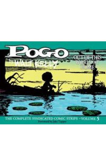 Pogo: The Complete Syndicated Comic Strips Vol. 5: 'out Of T His World At Home'