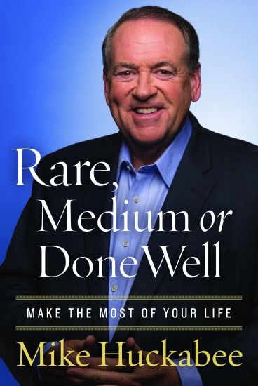 Rare, Medium, or Done Well – Mike Huckabee, kirjan kansikuva