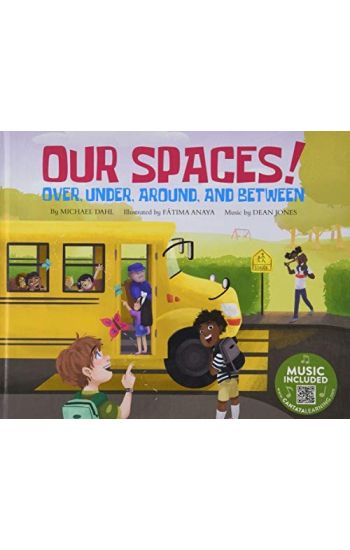 Our Spaces!: Over, Under, Around, and Between