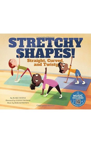 Stretchy Shapes!: Straight, Curved, and Twisty