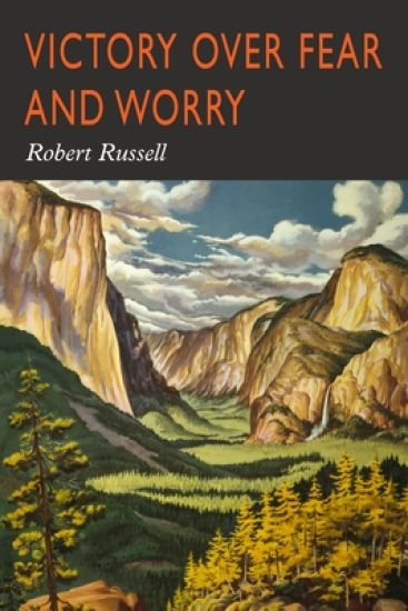 Victory Over Fear and Worry