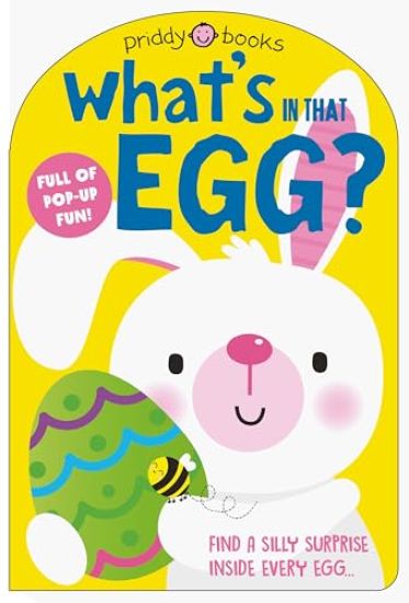 What's in That Egg? (Pop-Up Surprise!): An Easter Surprise Pop-Up Book